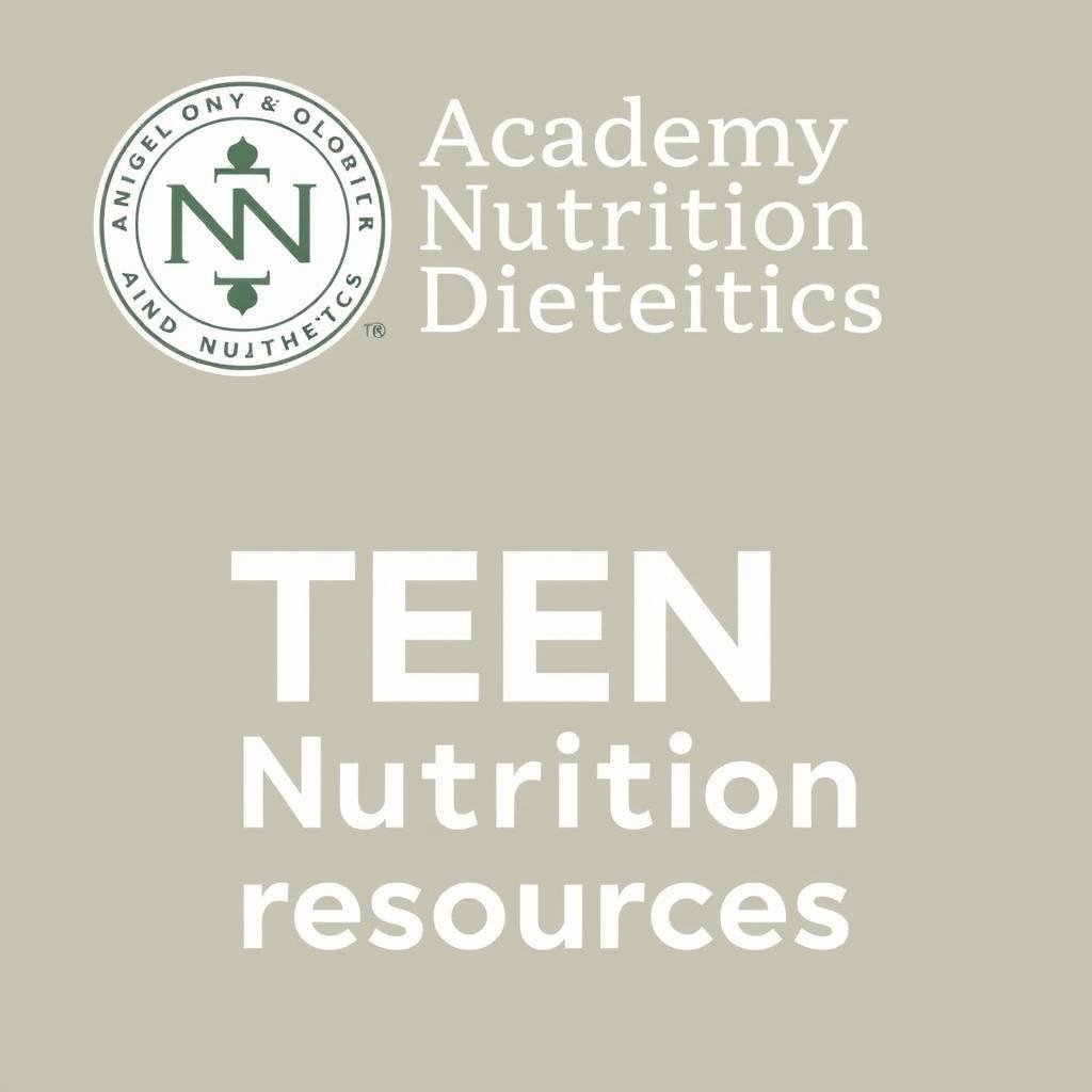 Academy of Nutrition and Dietetics logo and teen nutrition resources Academy of Nutrition and Dietetics logo and teen nutrition resources